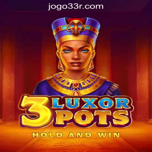 Exploring 3LuxorPots: The Thrills of 33R.COM Oficial Slots Brasil #1